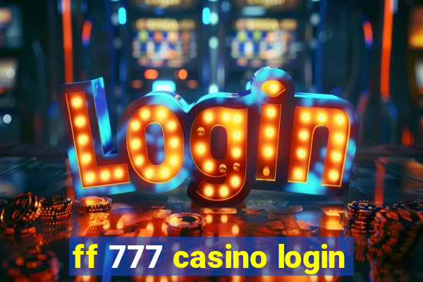 ff 777 casino login